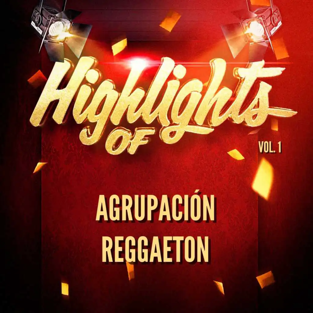 Highlights Of Agrupación Reggaeton, Vol. 1