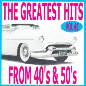The Greatest Hits from 40's and 50's, Vol. 41
