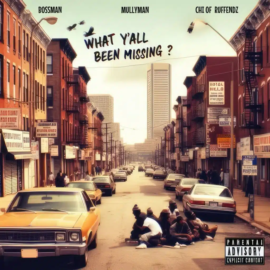 What Yall Been Missing (feat. Chi of Ruffendz & Mullyman)