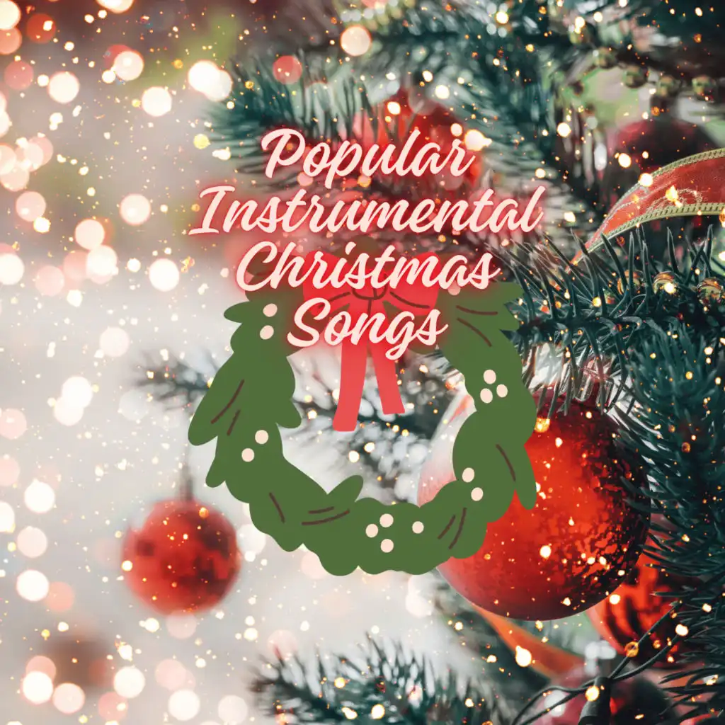 Instrumental Christmas Songs, Popular Instrumental Christmas Songs & Christmas Songs Piano Series