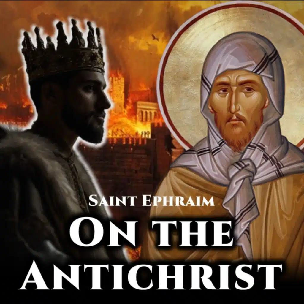 On the Antichrist - St. Ephraim the Syrian