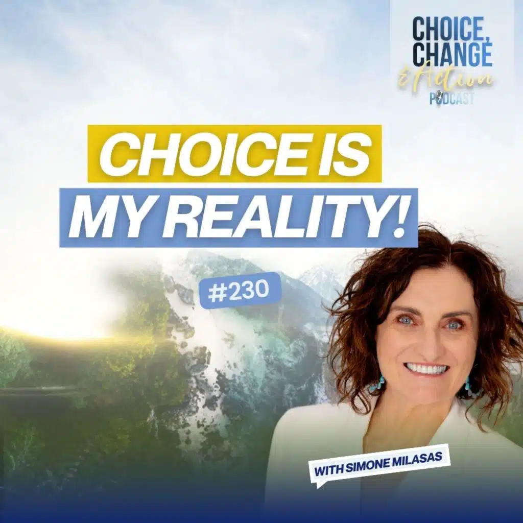 230. Choice Is My Reality!