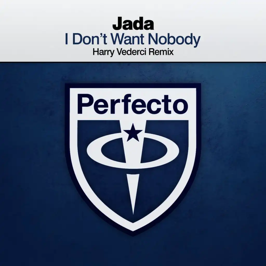 I Don't Want Nobody (Harry Vederci Remix)