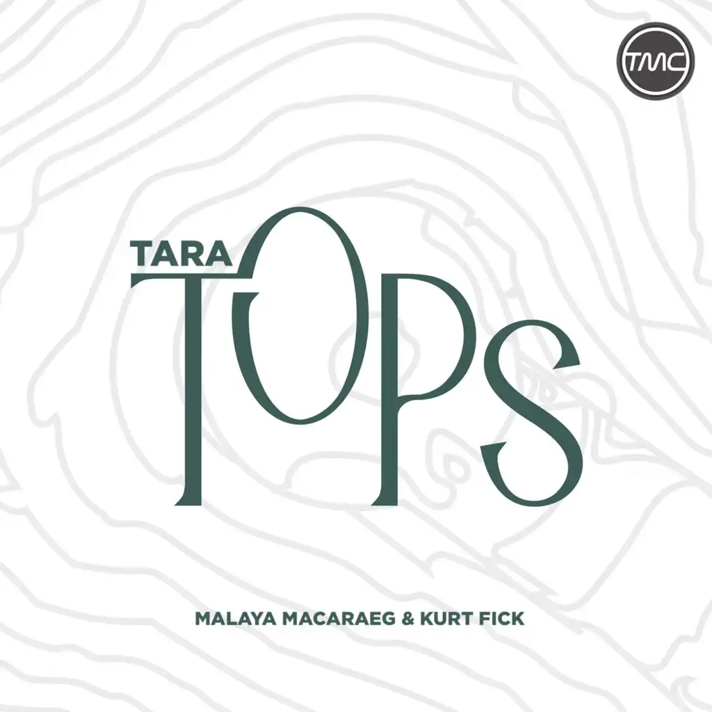 Tara TOPS (feat. Malaya Macaraeg & Kurt Fick)