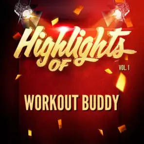Highlights of Workout Buddy, Vol. 1