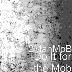 Do It for the Mob