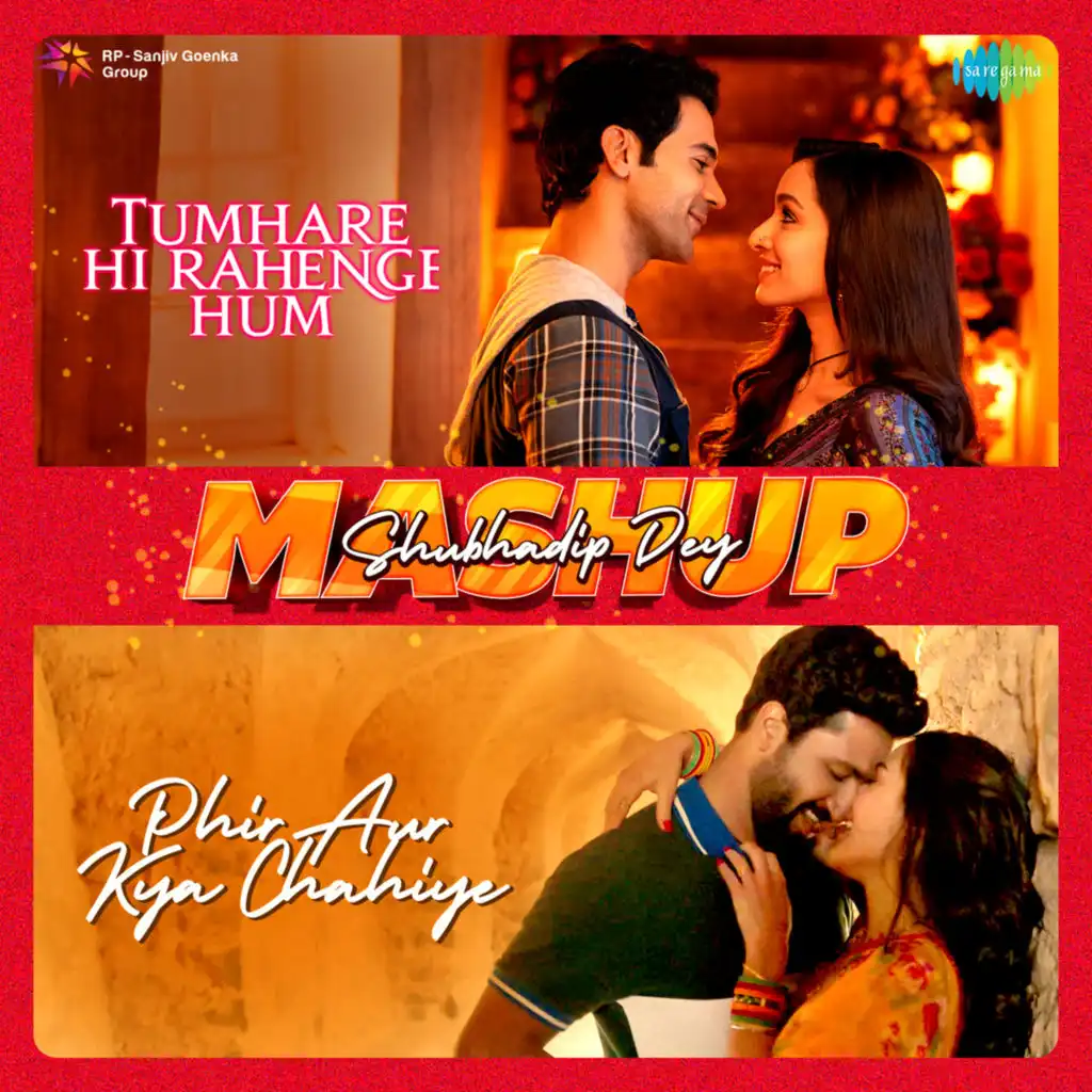 Tumhare Hi Rahenge Hum X Phir Aur Kya Chahiye (Mashup) [feat. Shubhadip Dey]