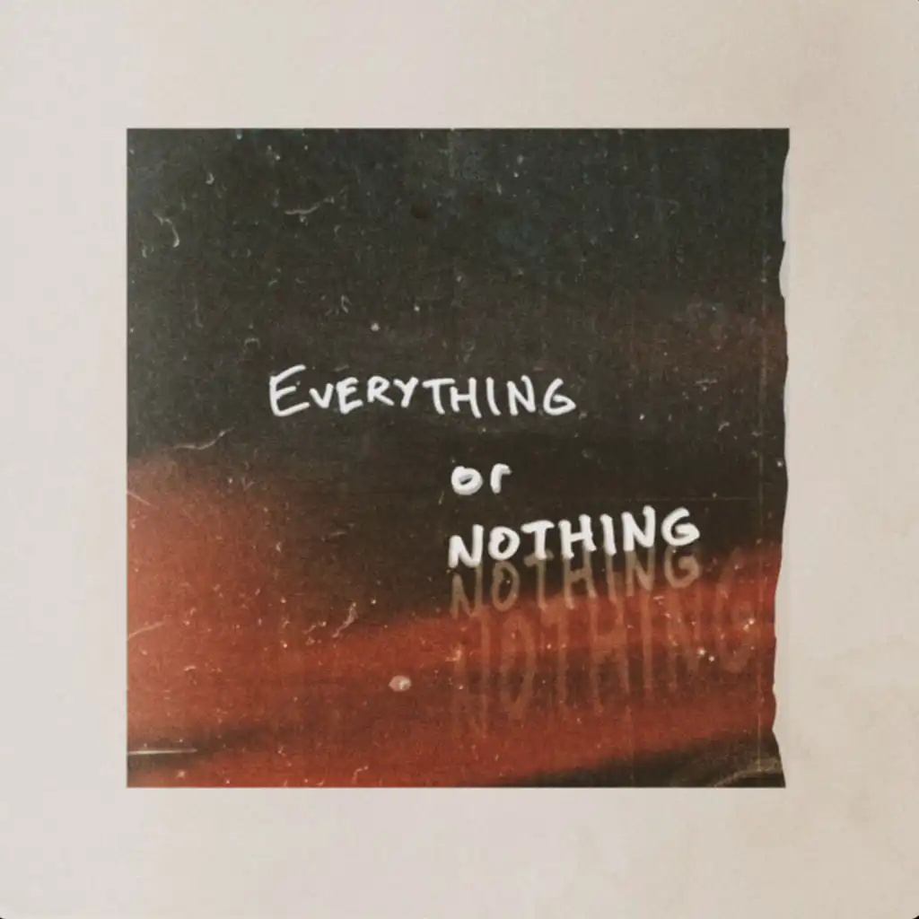 Everything or Nothing