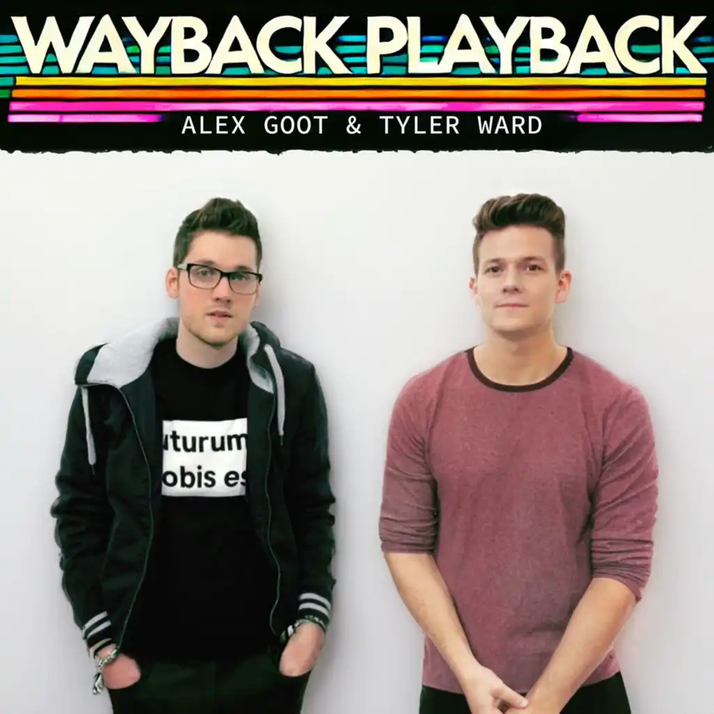 Tyler Ward & Alex Goot