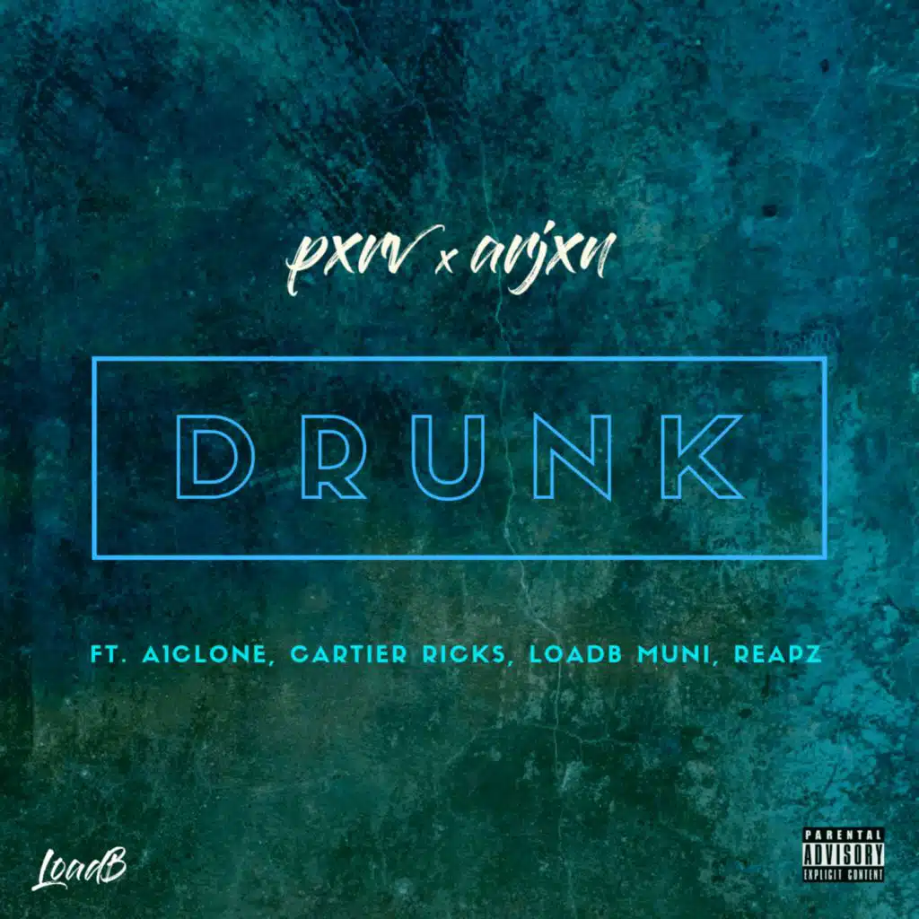 Drunk (feat. Cartier Ricks, LOADB Muni, Arjxn, A1clone & Reapz)