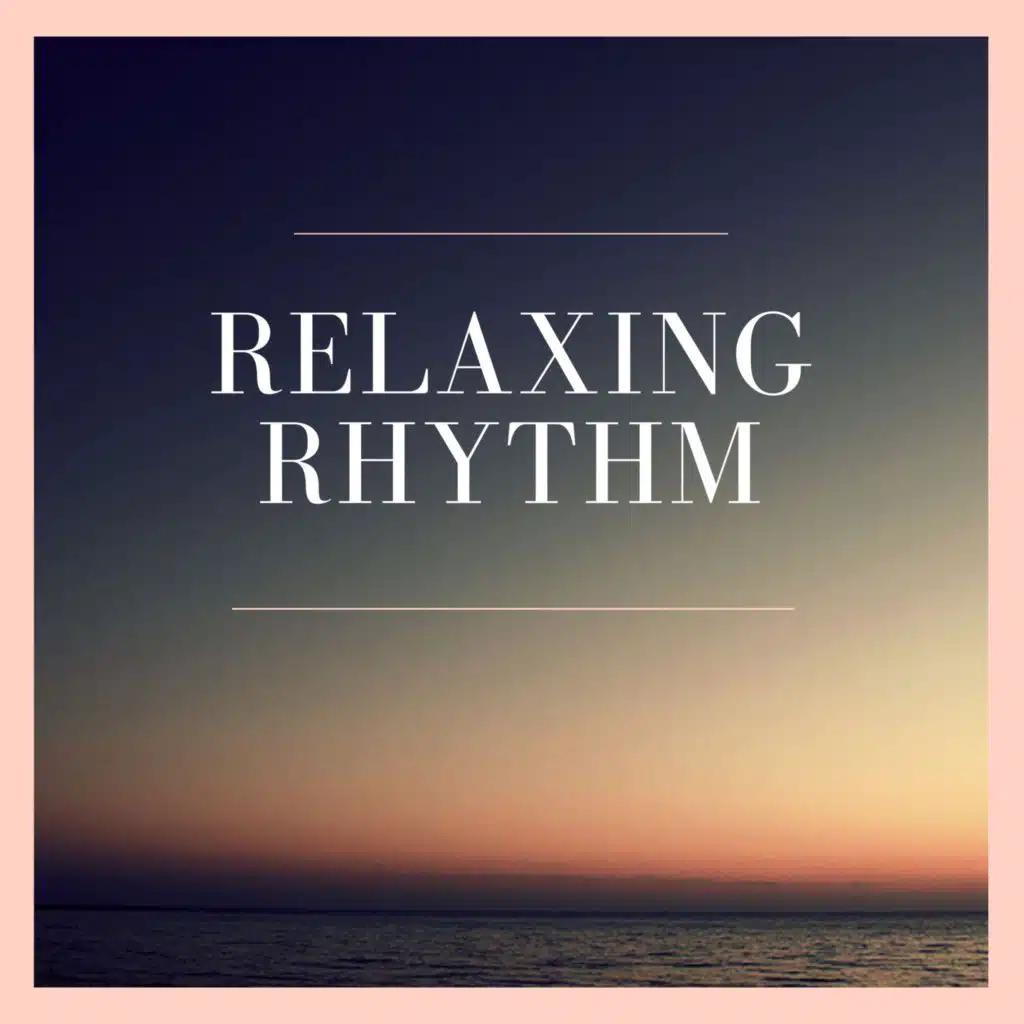 Relaxing Rhythm