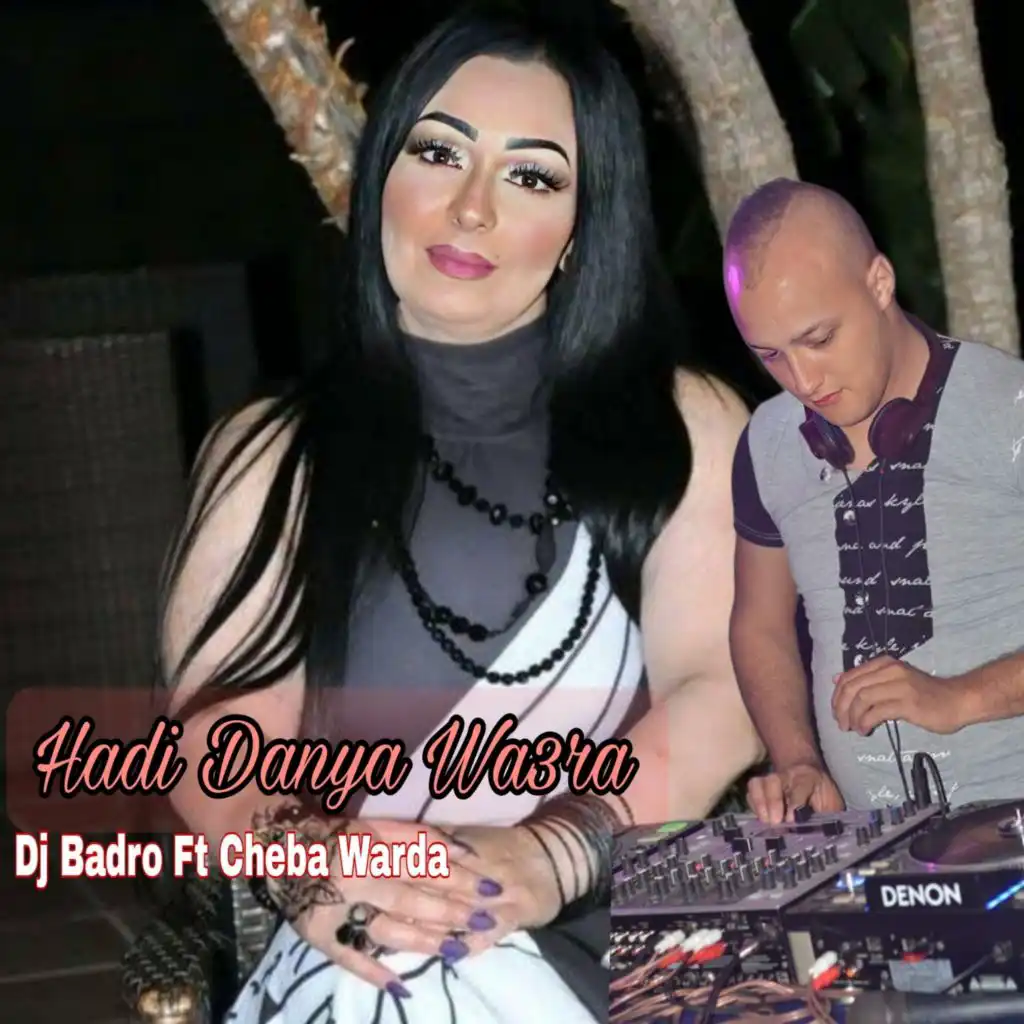 hadi danya wa3ra (feat. DJ badro)