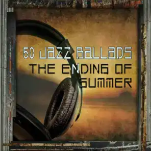 50 Jazz Ballads (The Ending of Summer)