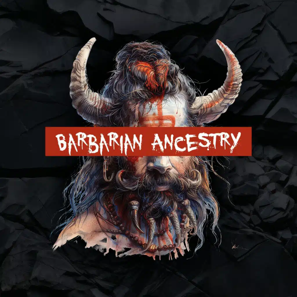 Barbarian Ancestry (feat. Sicknature)