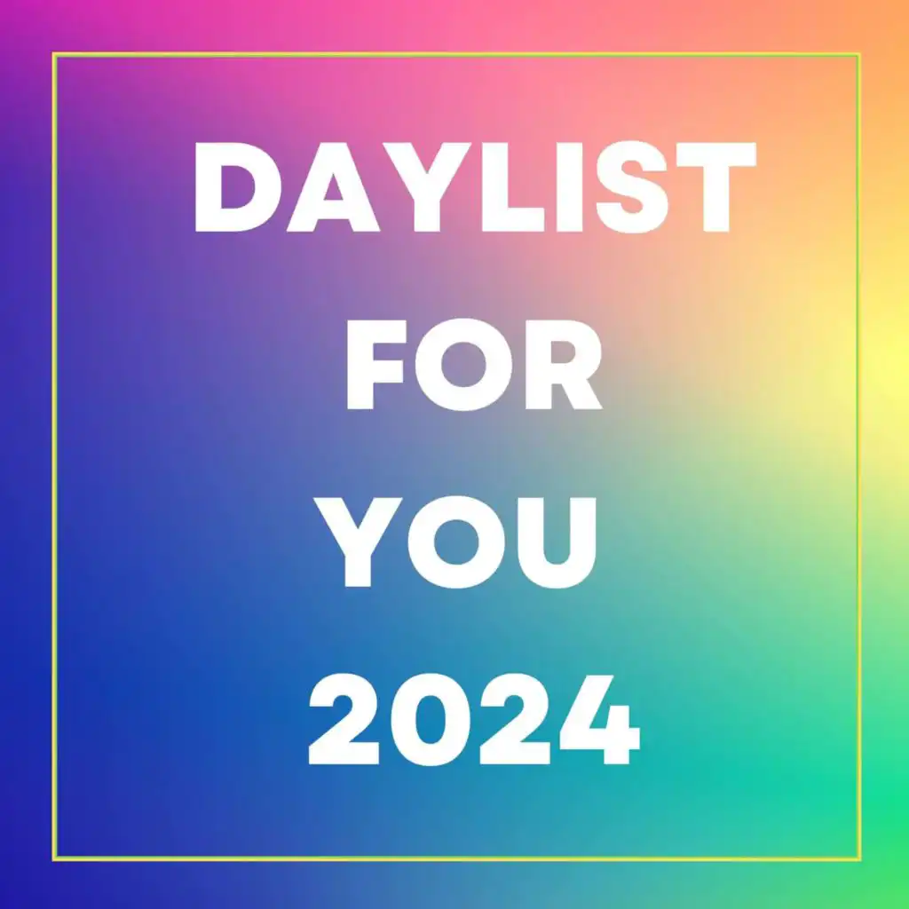 Daylist for you 2024