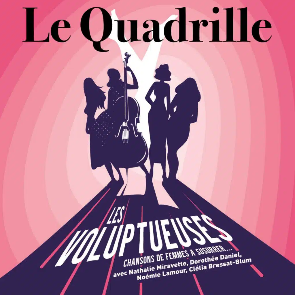 Le quadrille (Chanson de femmes à susurrer...)