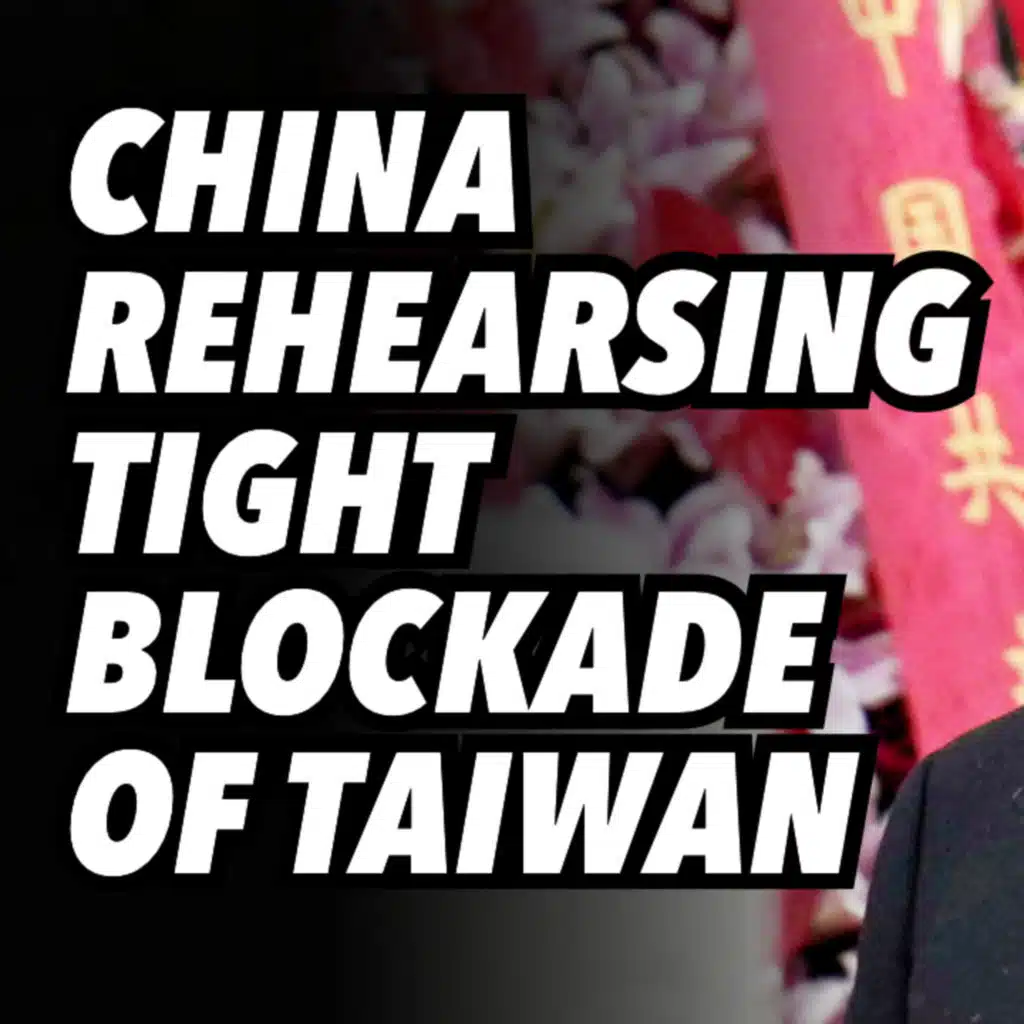 China rehearsing tight blockade of Taiwan