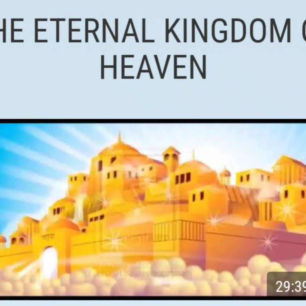 THE ETERNAL KINGDOM OF HEAVEN