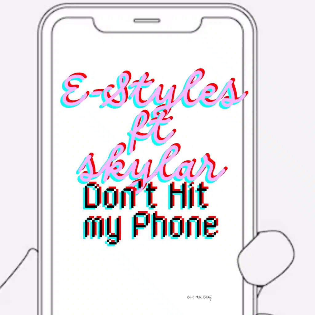 Don't Hit My Phone (feat. Skylar)