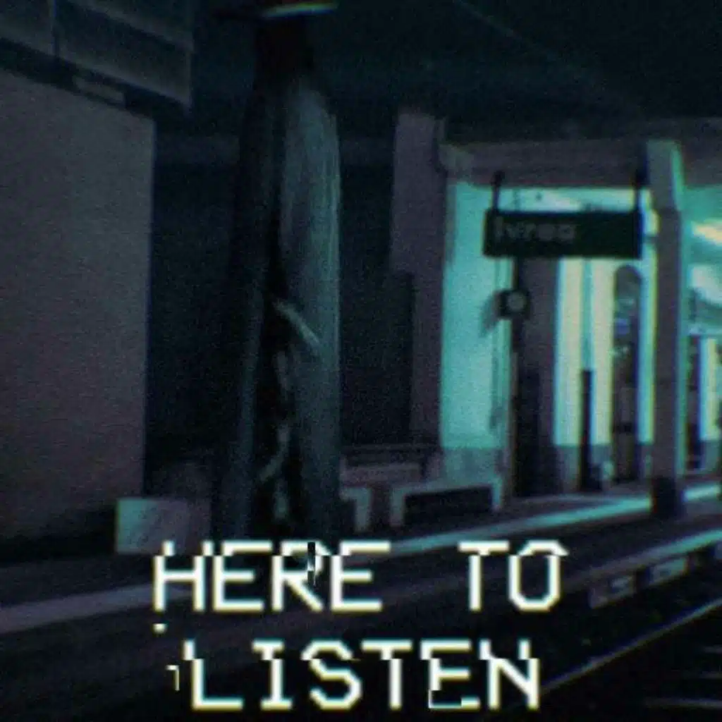 Here To Listen