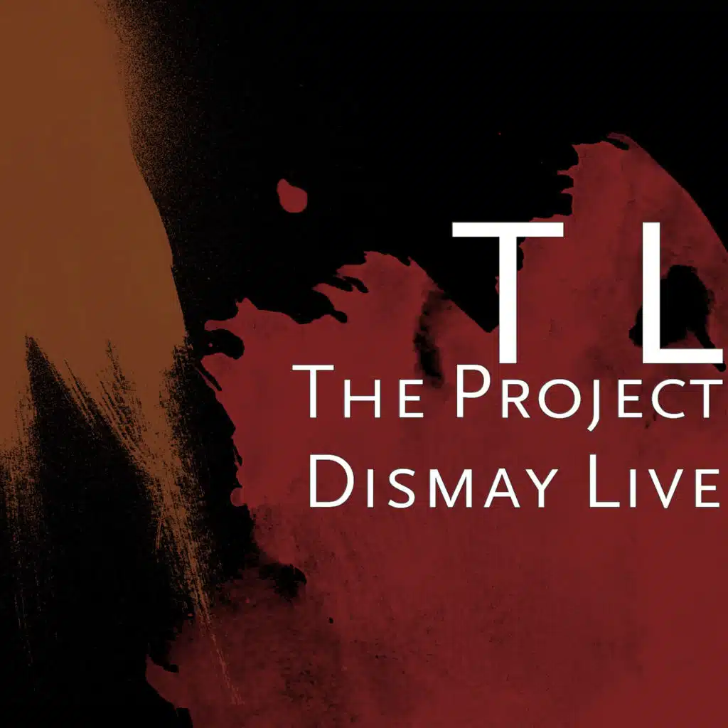 The Project Dismay (Live)