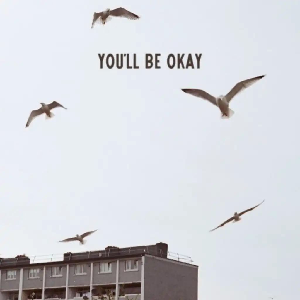 You’ll Be Okay