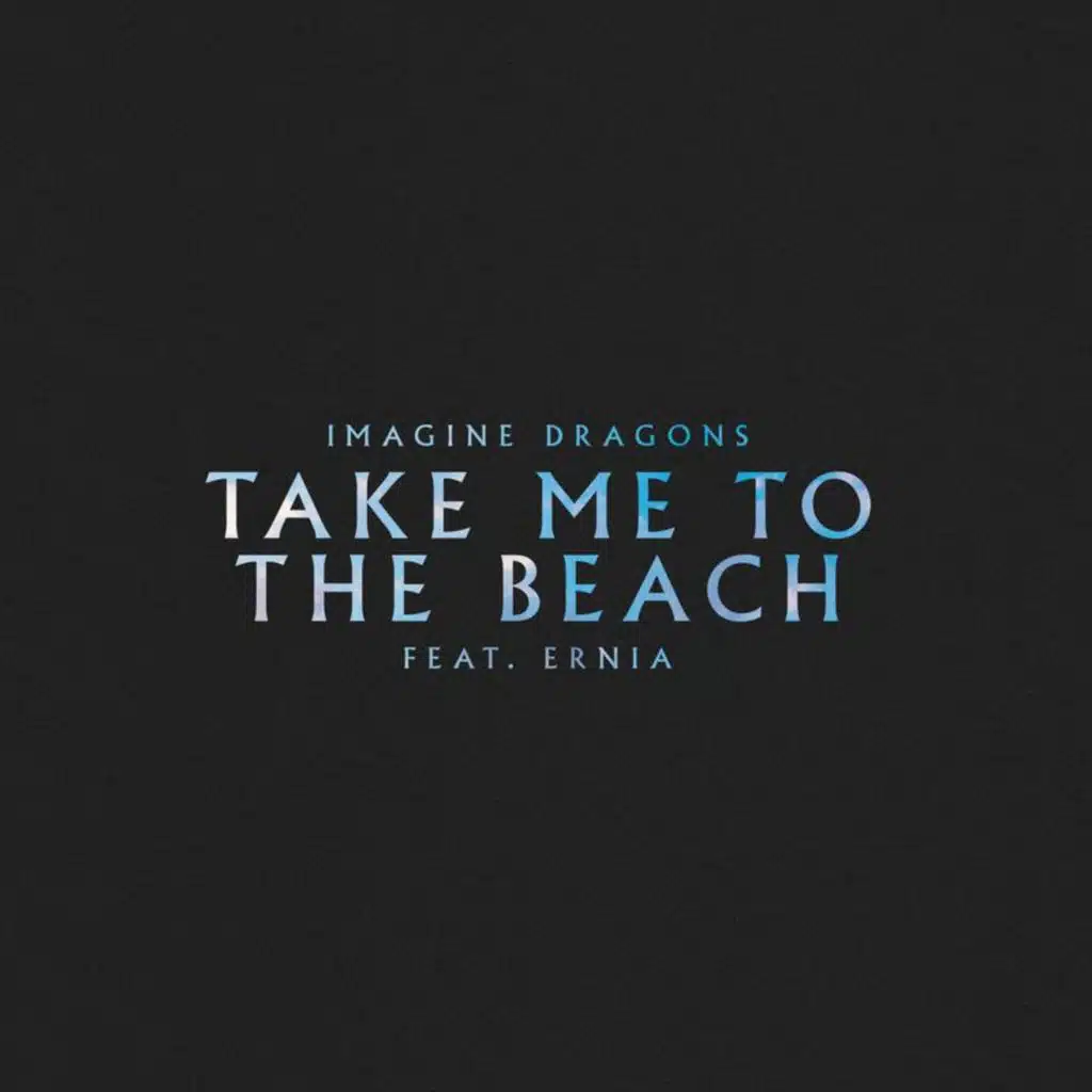 Take Me to the Beach (feat. Ernia)