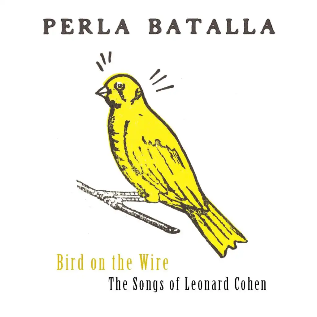 Bird on the Wire: The Songs of Leonard Cohen