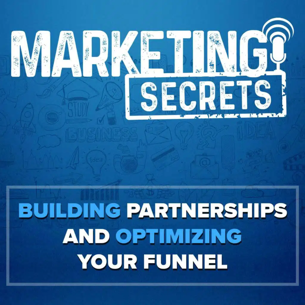 Advanced Scaling Tactics: Building Partnerships and Optimizing Your Funnel