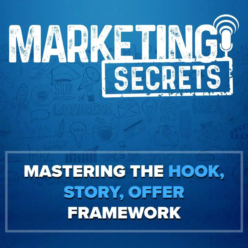Mastering the Hook, Story, Offer Framework: The Key to Funnel Success