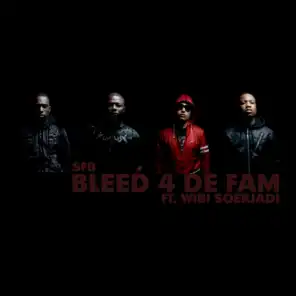 Bleed 4 De Fam (feat. Wibi Soerjadi)