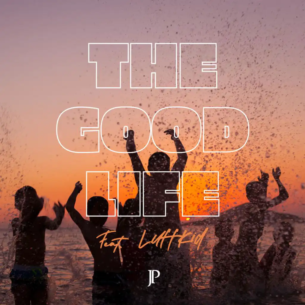 The Good Life (feat. Luffkid)