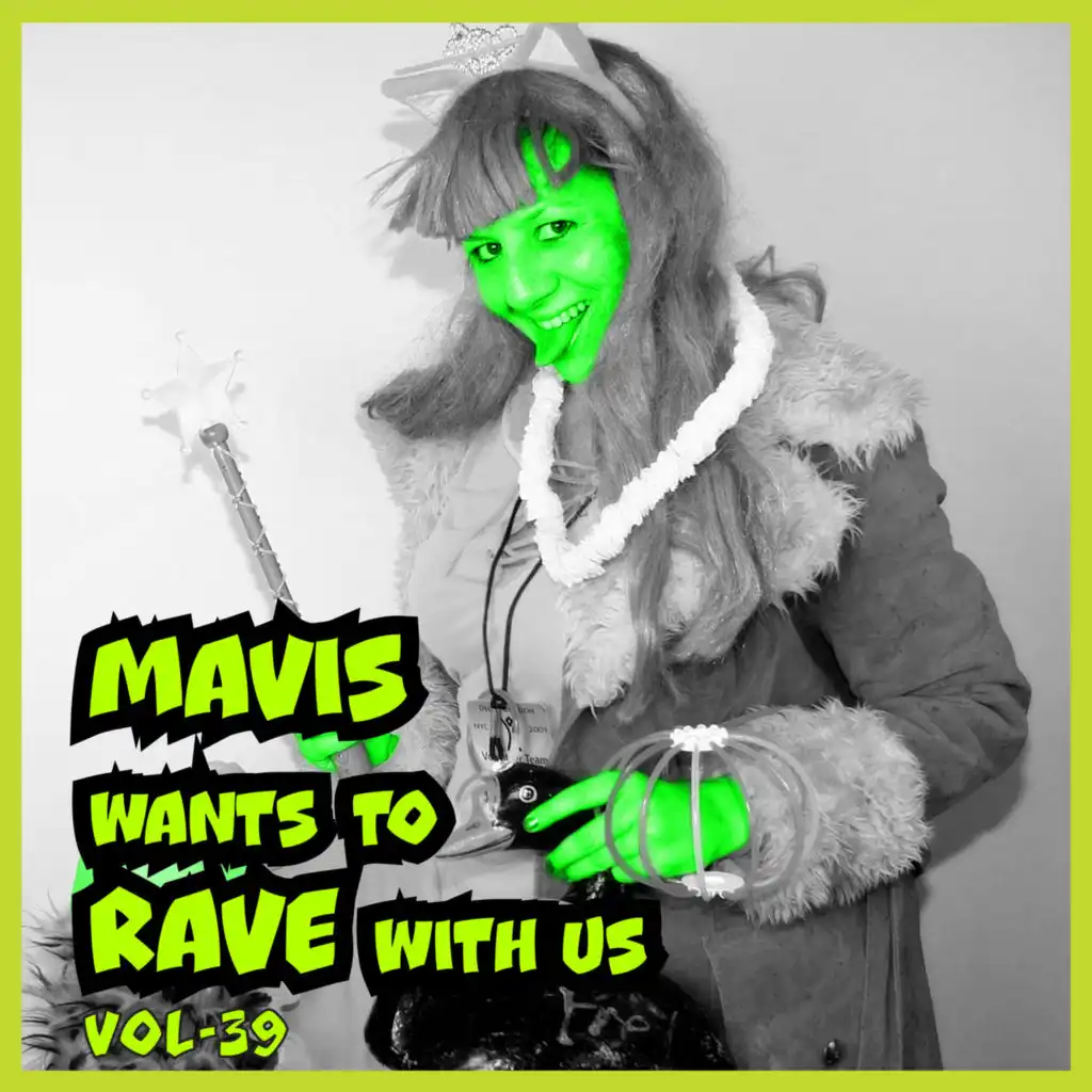 MAVIS Wants To RAVE With Us ! Vol. 39