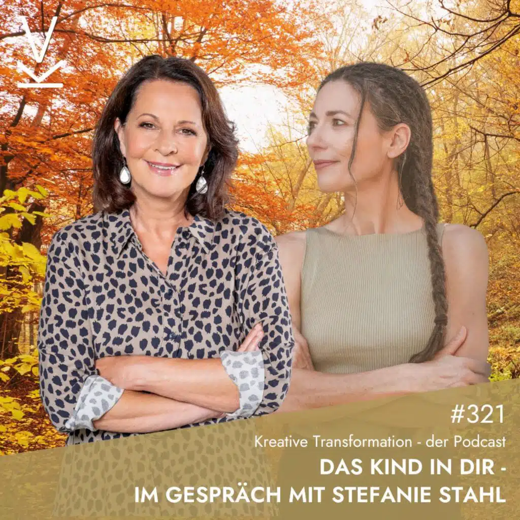 #321 Das Kind in dir - Im Gespräch mit Stefanie Stahl