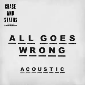All Goes Wrong (Acoustic) [feat. Tom Grennan]