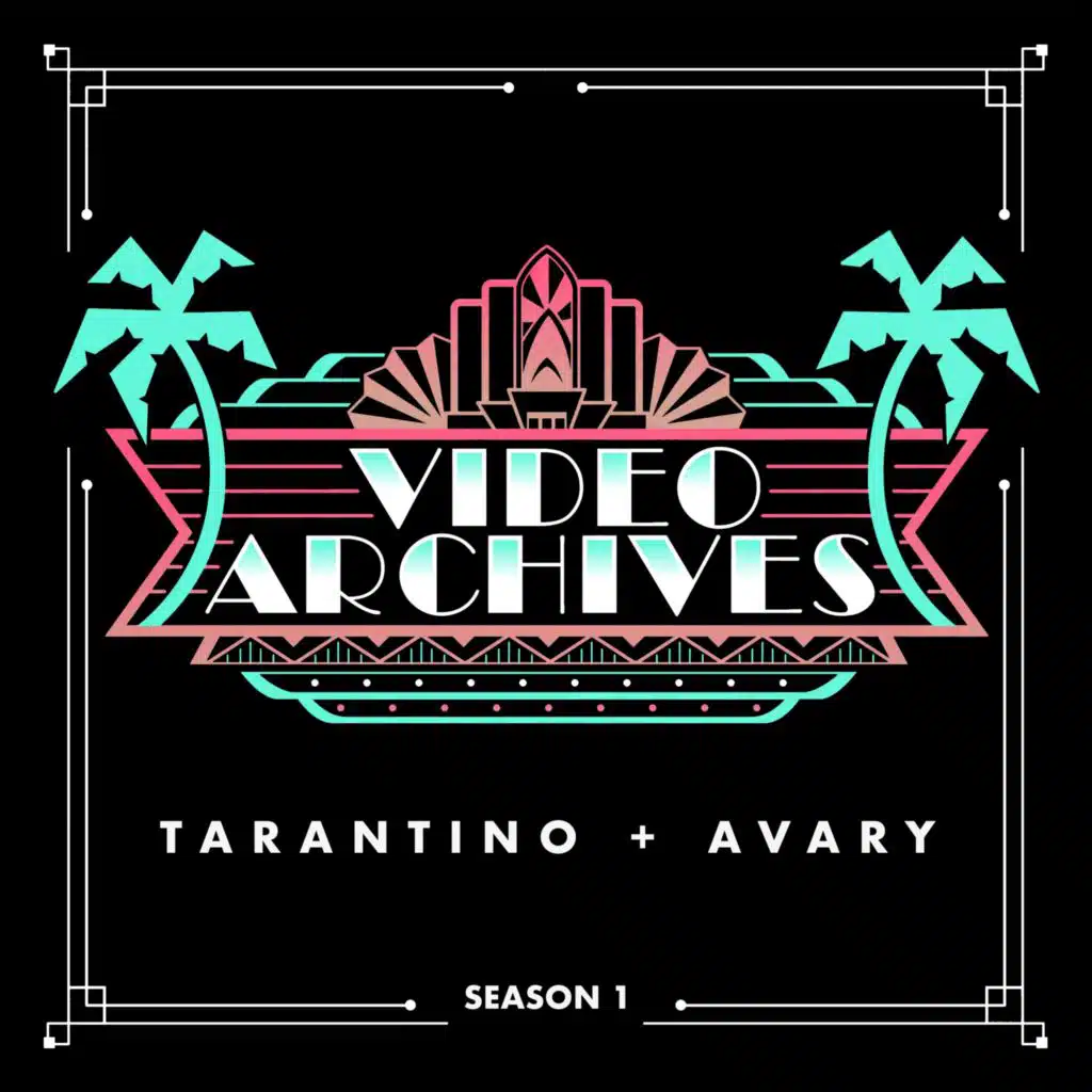 The Video Archives Podcast with Quentin Tarantino & Roger Avary