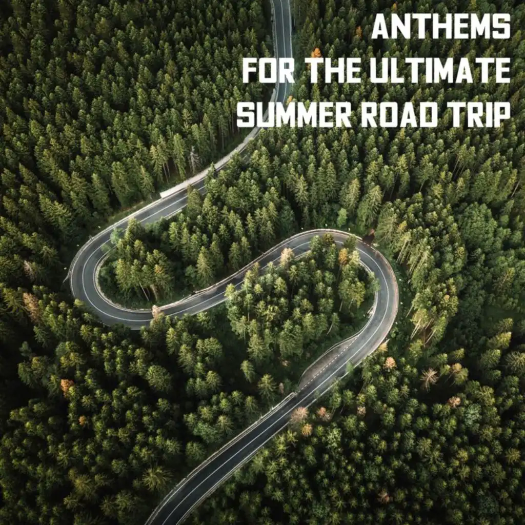 Anthems for the Ultimate Summer Road Trip