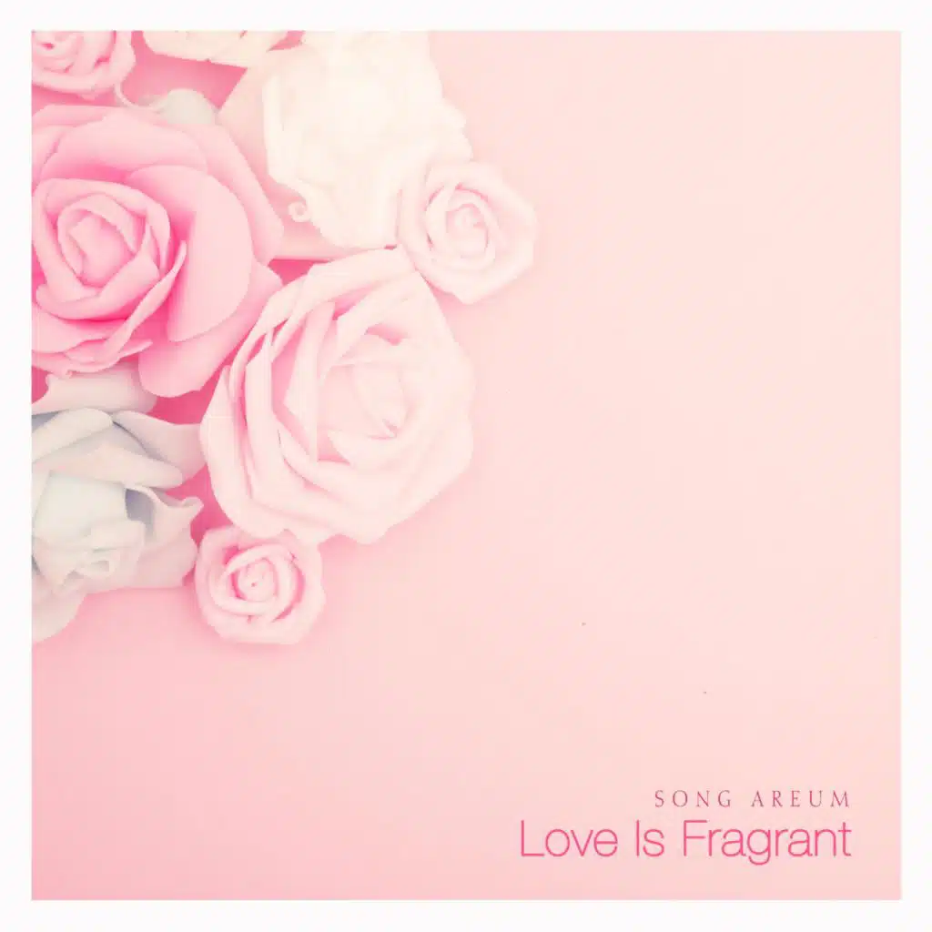 Love Is Fragrant