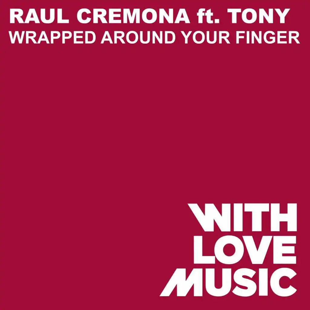 Wrapped Around Your Finger (feat. Tony) [Abel Ramos Remix]