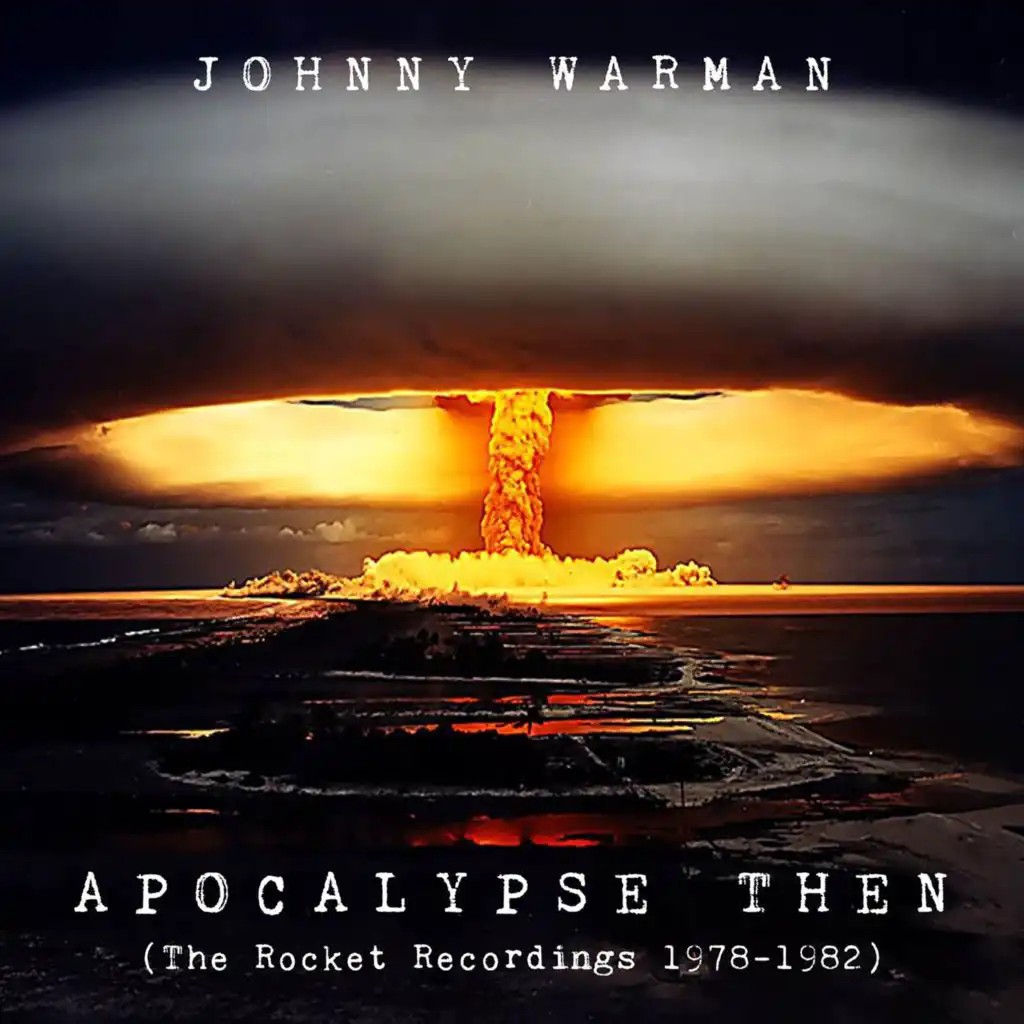 Apocalypse Then (The Rocket Recordings 1978-1982)