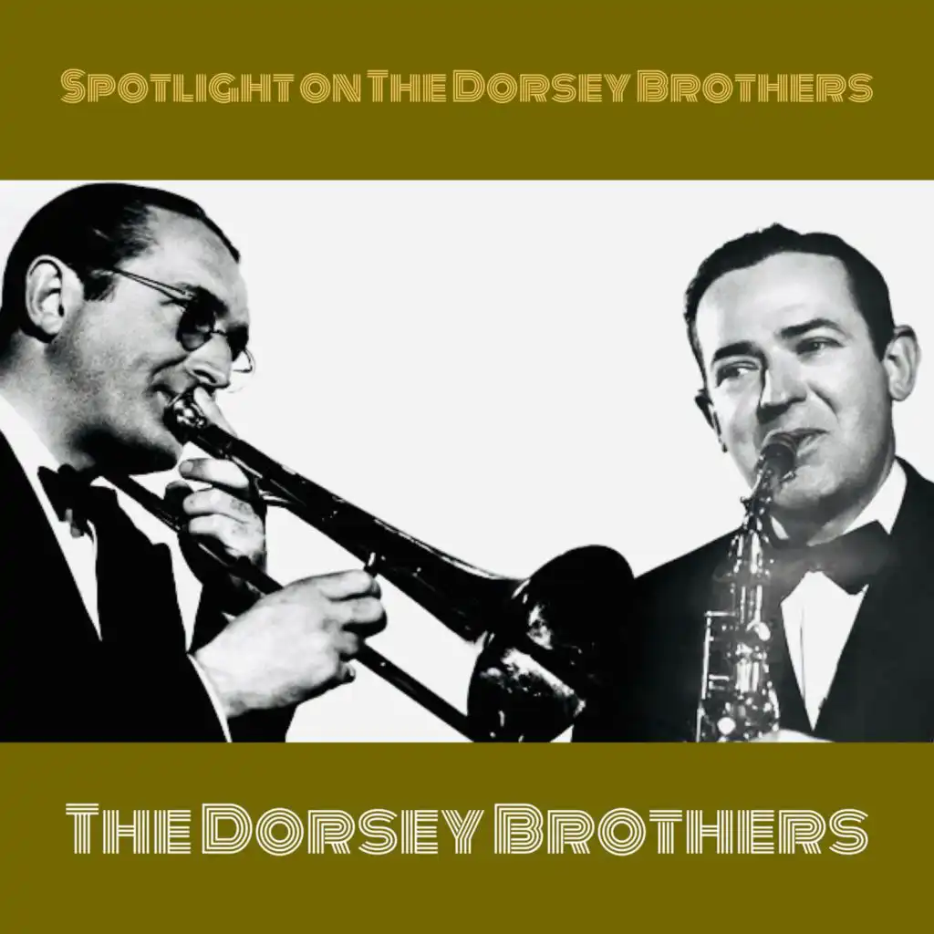 Spotlight on The Dorsey Brothers