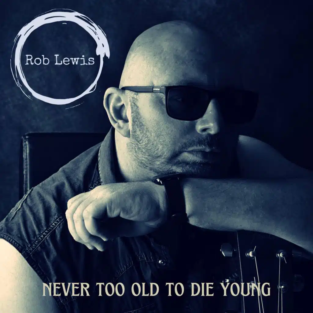Never Too Old To Die Young