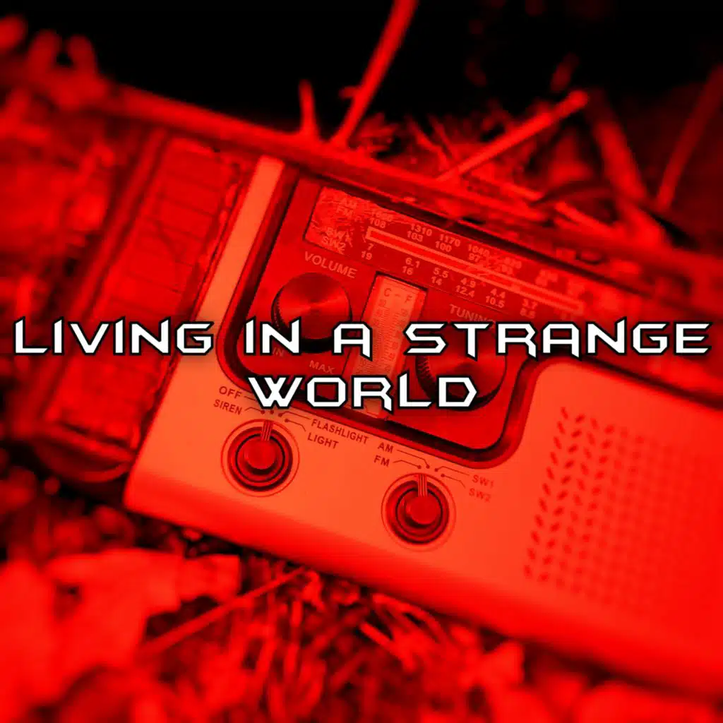 Living in a strange world