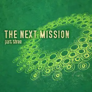 The Next Mission, Pt. 3