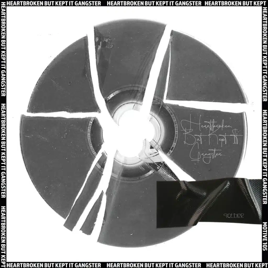 HEARTBROKEN, BUT KEPT IT GANGSTER