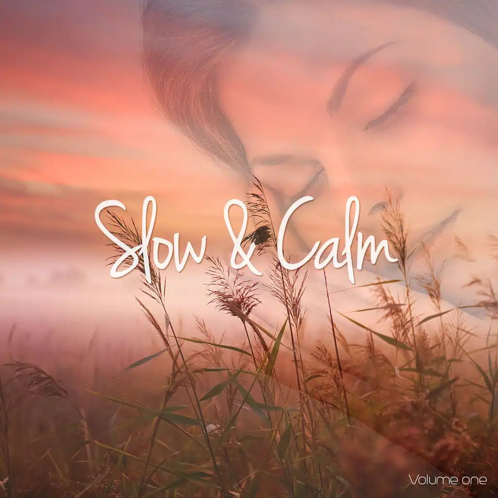 Slow & Calm, Vol. 1 (Relaxation & Harmony With Music)