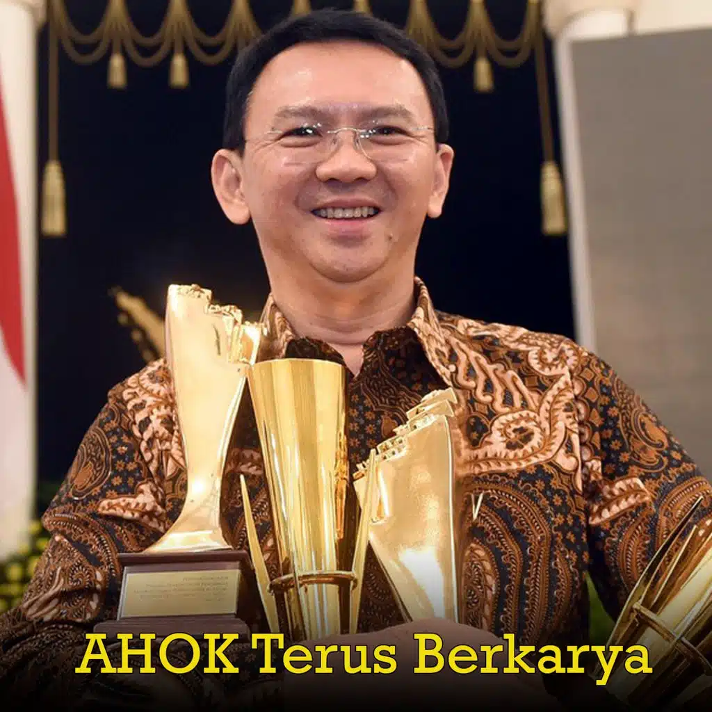 Ahok Terus Berkarya