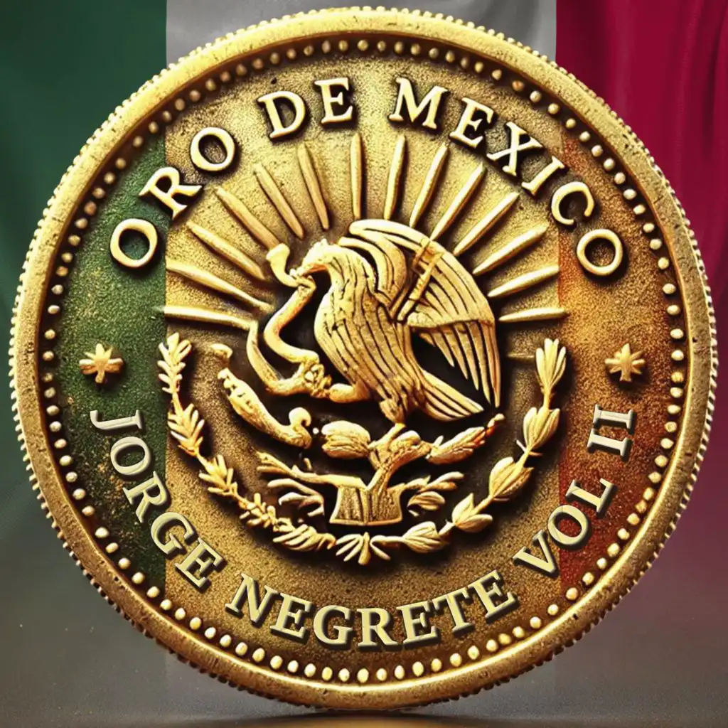 Oro de México: Jorge Negrete, Vol. II