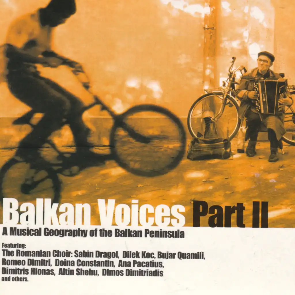 Balkan Voices Part II: A Musical Geography Of The Balkan Peninsula (20th Anniversary Edition)