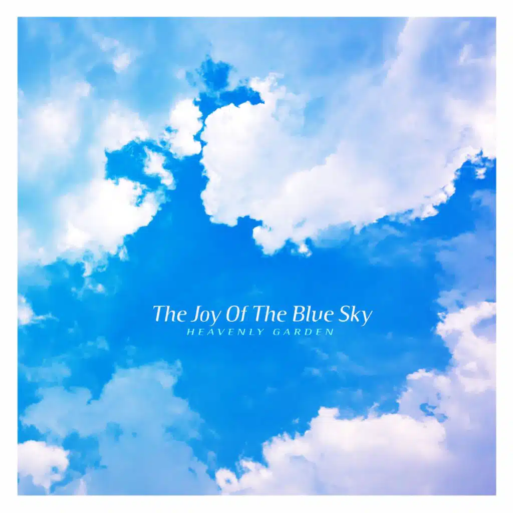The Joy Of The Blue Sky